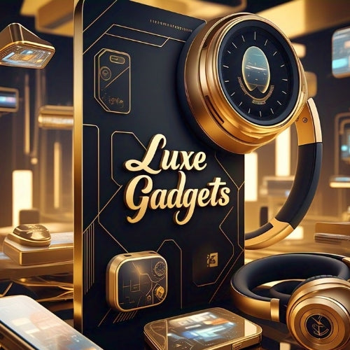 Luxe Gadgets